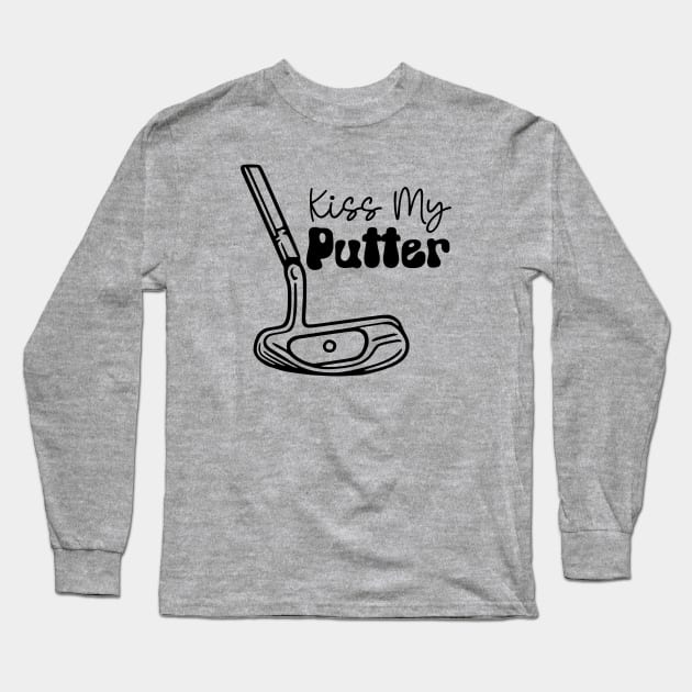 Kiss My Putter (black text) Long Sleeve T-Shirt by KayBee Gift Shop